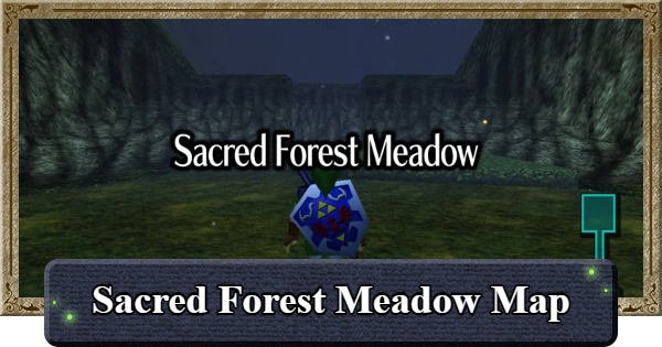 Ocarina of Time | Sacred Forest Meadow Map Guide | The Legend of Zelda - GameWith