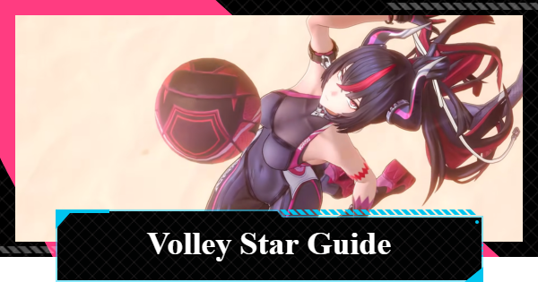NTE | Volley Star Guide | Neverness to Everness - GameWith