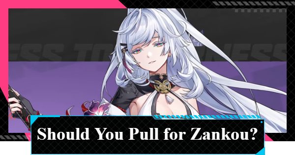 NTE | Should You Pull for Zankou? | Neverness to Everness - GameWith