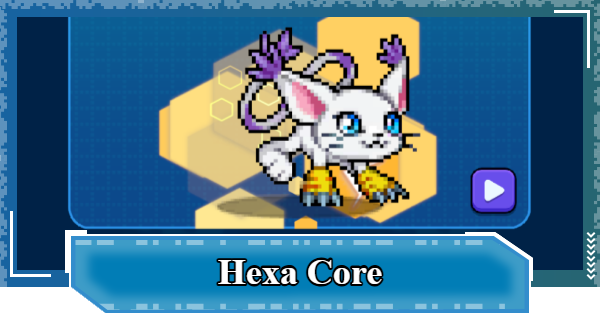 Hexa Core - Rating and Effects | Digimon UP - GameWith