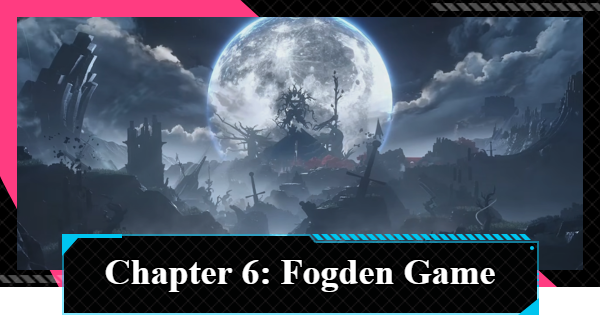 NTE | Chapter 6: Fogden Game | Neverness to Everness - GameWith