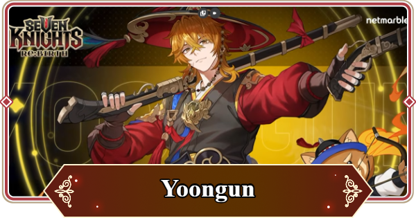 Seven Knights Rebirth | Yoongun - Features and Release Date - GameWith