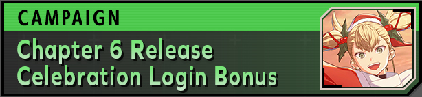 Chapter 6 Release Celebration Login Bonus