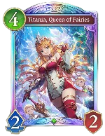 Shadowverse: Worlds Beyond Titania, Queen of Fairies