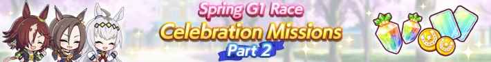 Spring G1 Race Celebration Mission Part 2